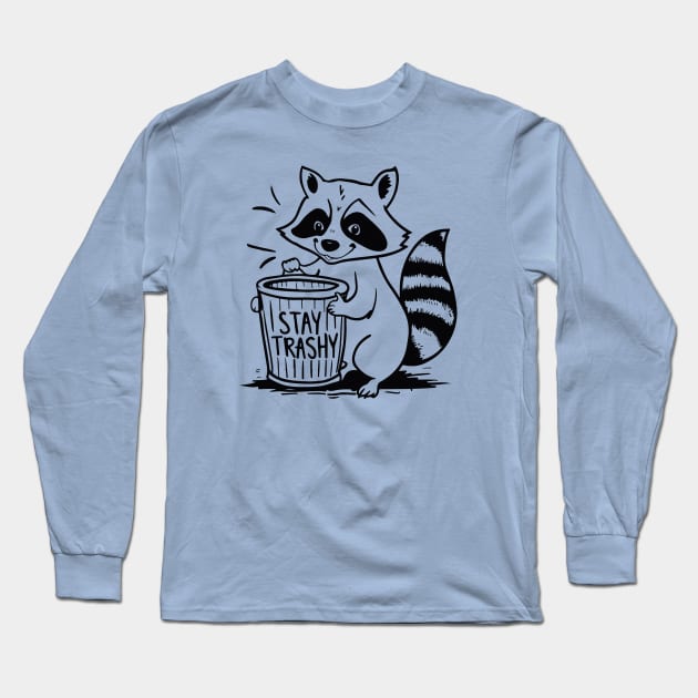 Stay Trashy Raccoon Long Sleeve T-Shirt by islem.redd